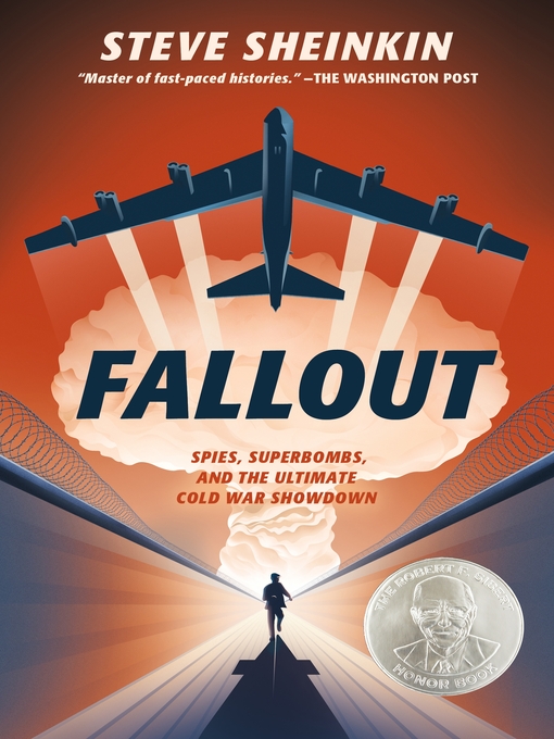 Title details for Fallout: Spies, Superbombs, and the Ultimate Cold War Showdown by Steve Sheinkin - Available